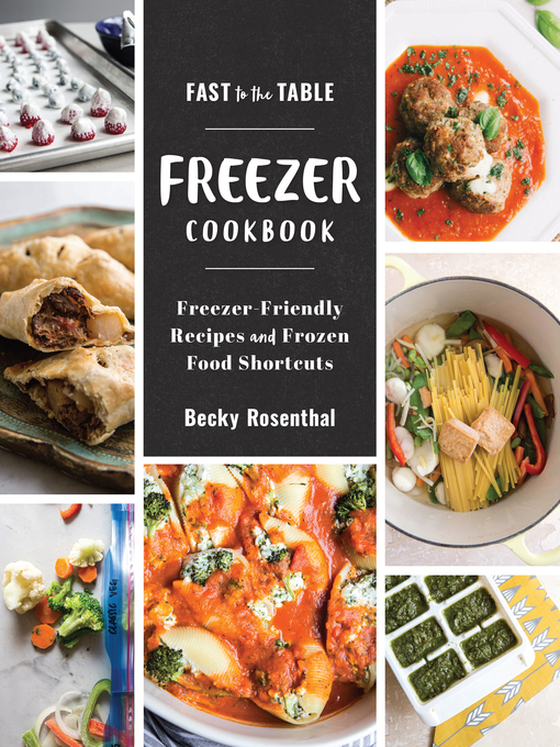 Title details for Fast to the Table Freezer Cookbook by Becky Rosenthal - Wait list